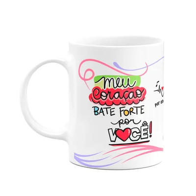 Caneca Namorados - Meu Coração Bate Forte Por Você!