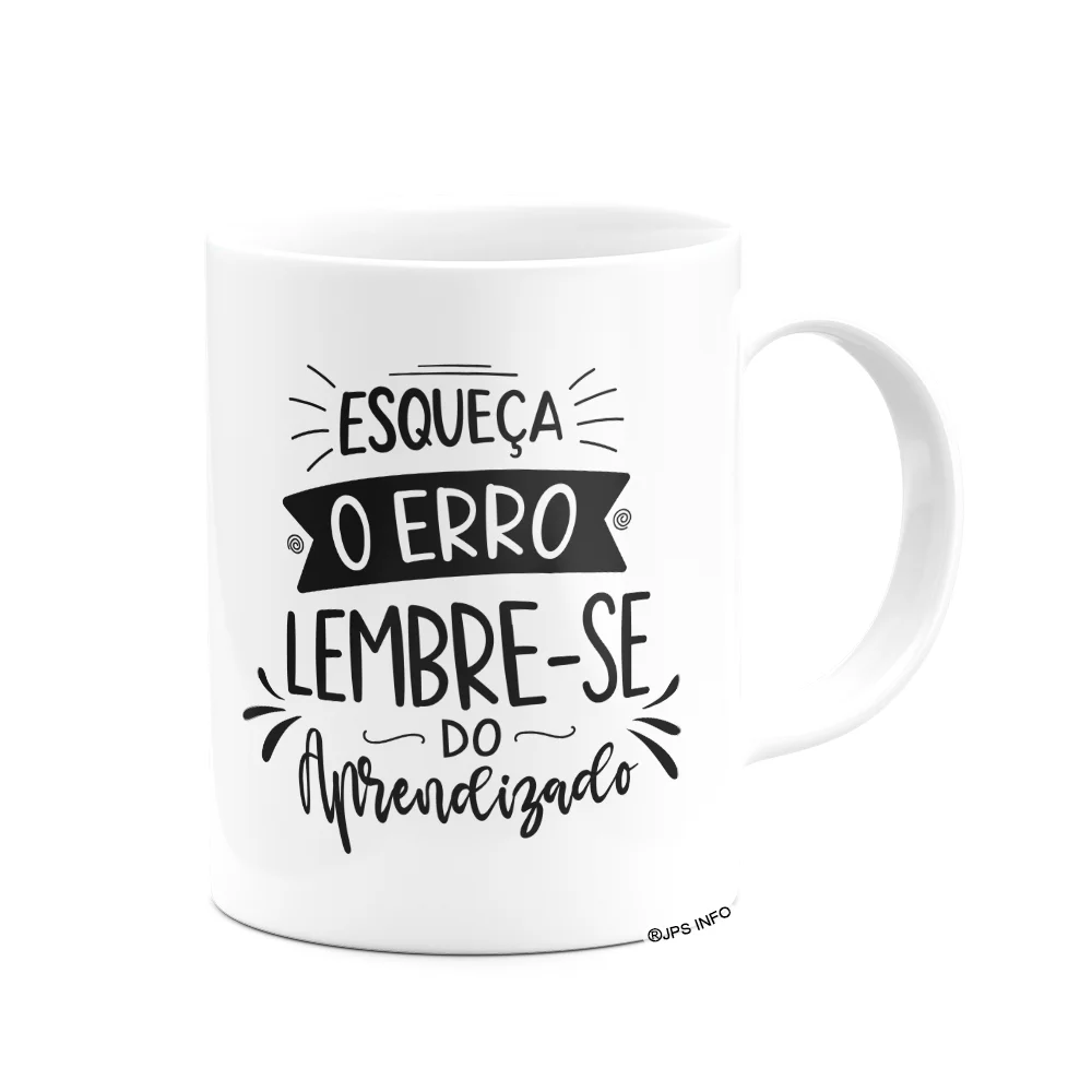 Imagem 2 de 3 do produto Caneca Motivação - Esqueça O Erro, Lembre-se Do Aprendizado