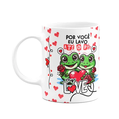 Caneca Namorados - Por Você Eu Lavo Até O Pé! Sapinhos