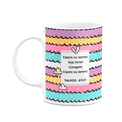 Caneca Religiosa Versículos - Salmos 27:14 - 325ml