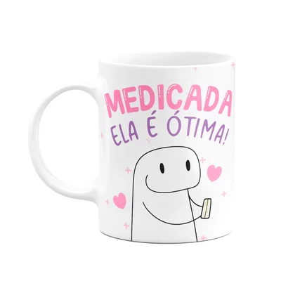 Caneca Flork Amigas - Medicada Ela É Ótima