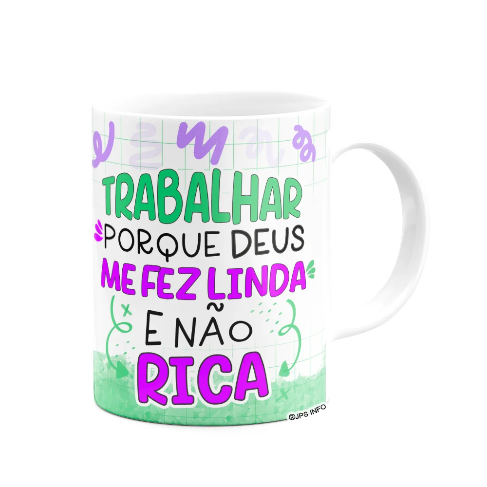 Imagem 2 de 3 do produto Caneca Divertida - Trabalhar Pq Deus Me Fez Linda E Não Rica