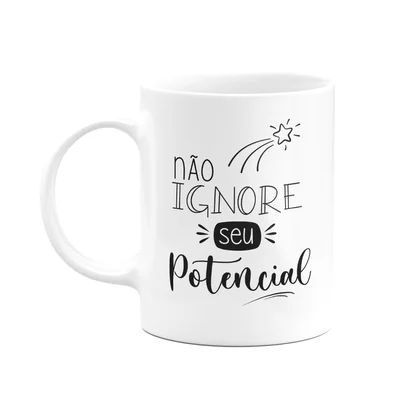 Caneca Motivação - Não Ignore Seu Potencial - M2