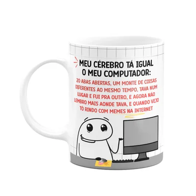Caneca Flork - Meu Cérebro Tá Igual Meu Computador