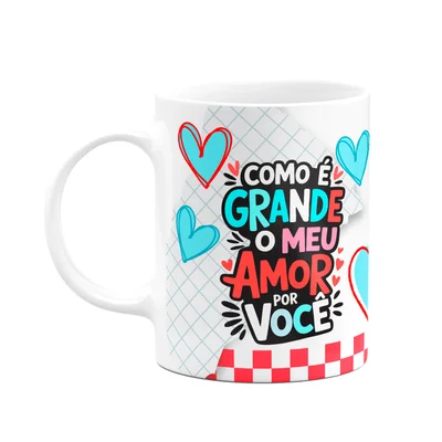 Caneca Namorados - Como É Grande O Meu Amor Por Você - M2