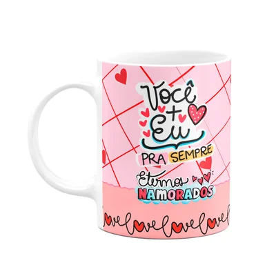 Caneca Namorados - Eu+você Pra Sempre, Eternos Namorados! M2