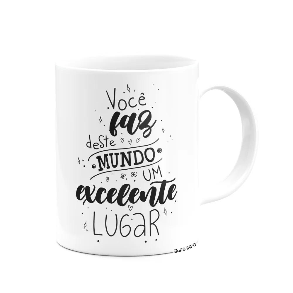 Imagem 2 de 3 do produto Caneca Motivação - Você Faz Deste Mundo, Um Excelente Lugar