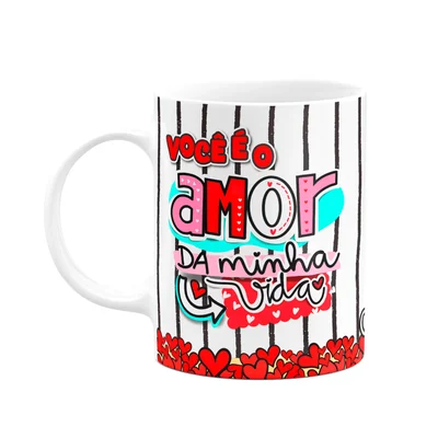 Caneca Namorados - Você É O Amor Da Minha Vida - My Love