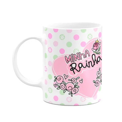 Caneca Mães - Minha Rainha! A Melhor Mãe Do Mundo!
