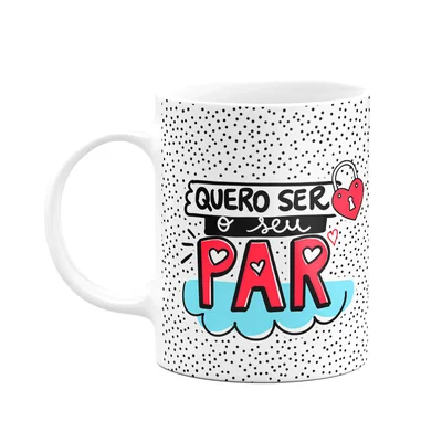 Caneca Namorados - Quero Ser Seu Par, Por Onde For