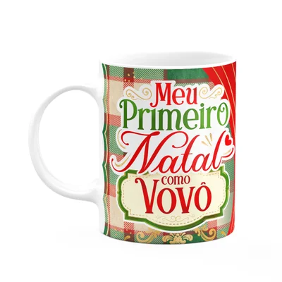 Caneca Natalina - Meu Primeiro Natal Como Vovô - 325ml