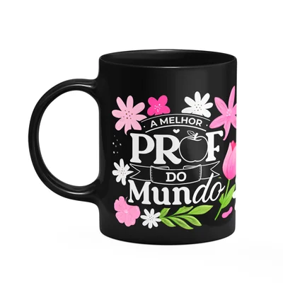 Caneca Da Professora - A Melhor Prof Do Mundo - Preta Apl1
