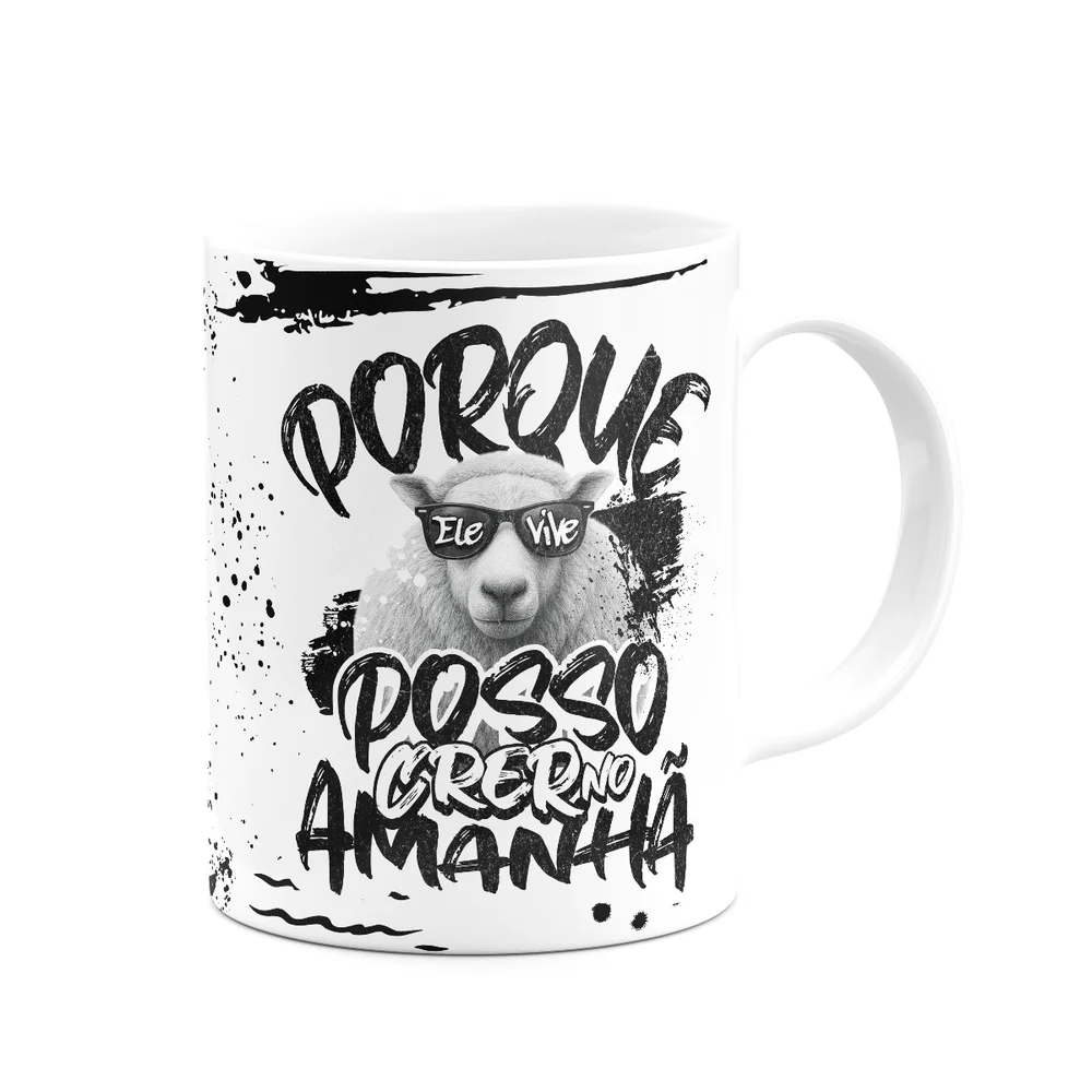 Imagem 3 de 3 do produto Caneca Religiosa - Porque Ele Vive, Posso Crer No Amanhã!