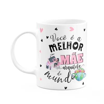 Caneca Mães E Profissões - Melhor Mãe Arquiteta Do Mundo