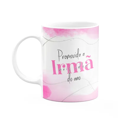 Caneca Promovida A Irmã Do Ano - 325ml - Branca