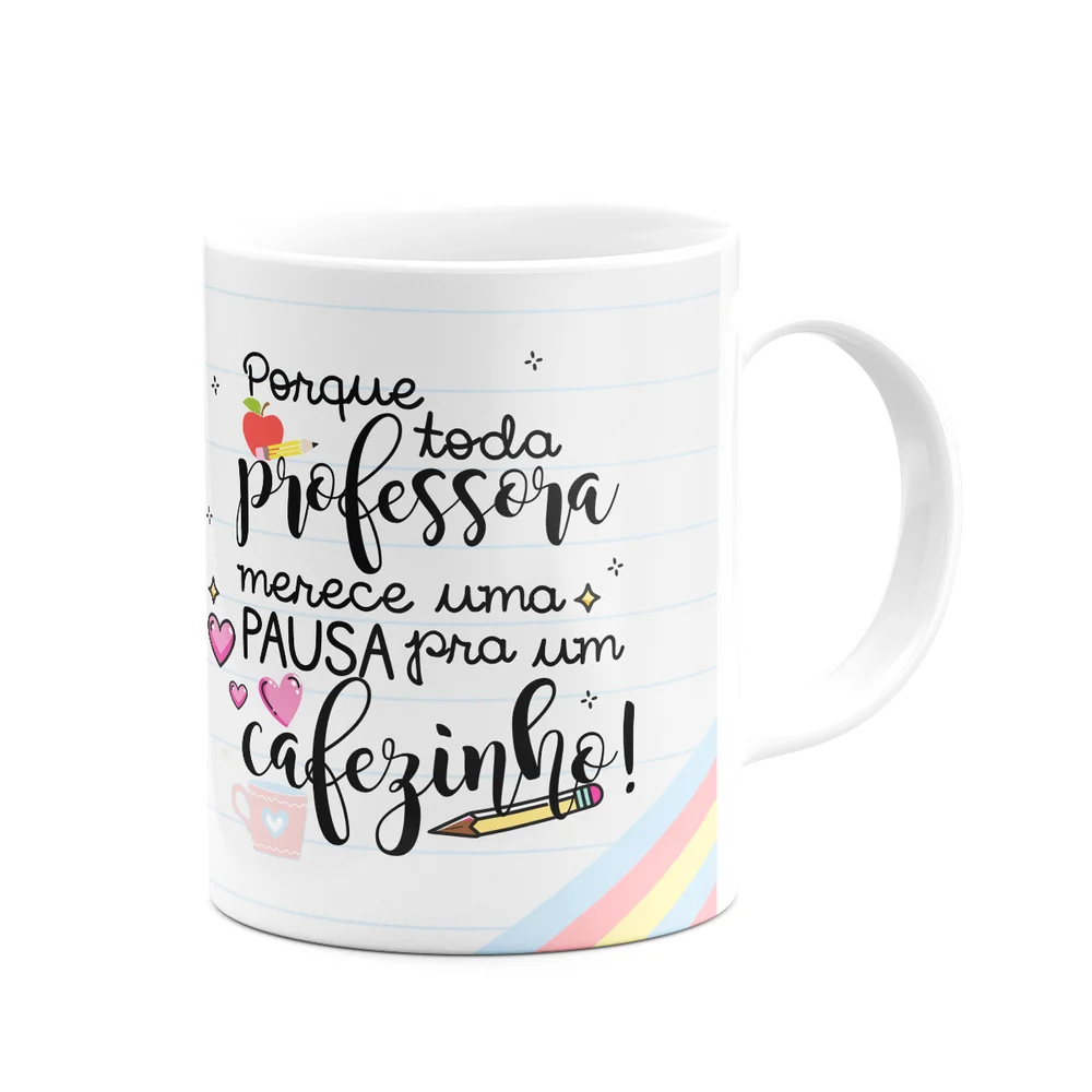 Imagem 3 de 3 do produto Caneca - Todo Professor Merece Uma Pausa Pra Um Cafezinho