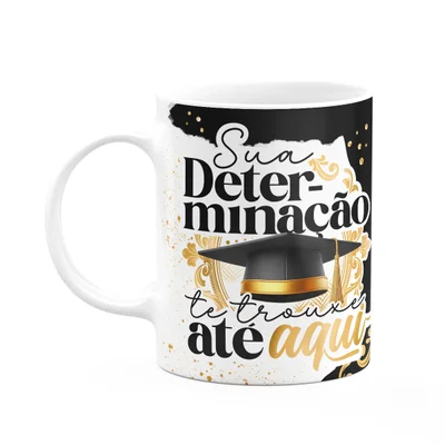 Caneca Formatura G-black - Sua Determinação Te Trouxe Aqui