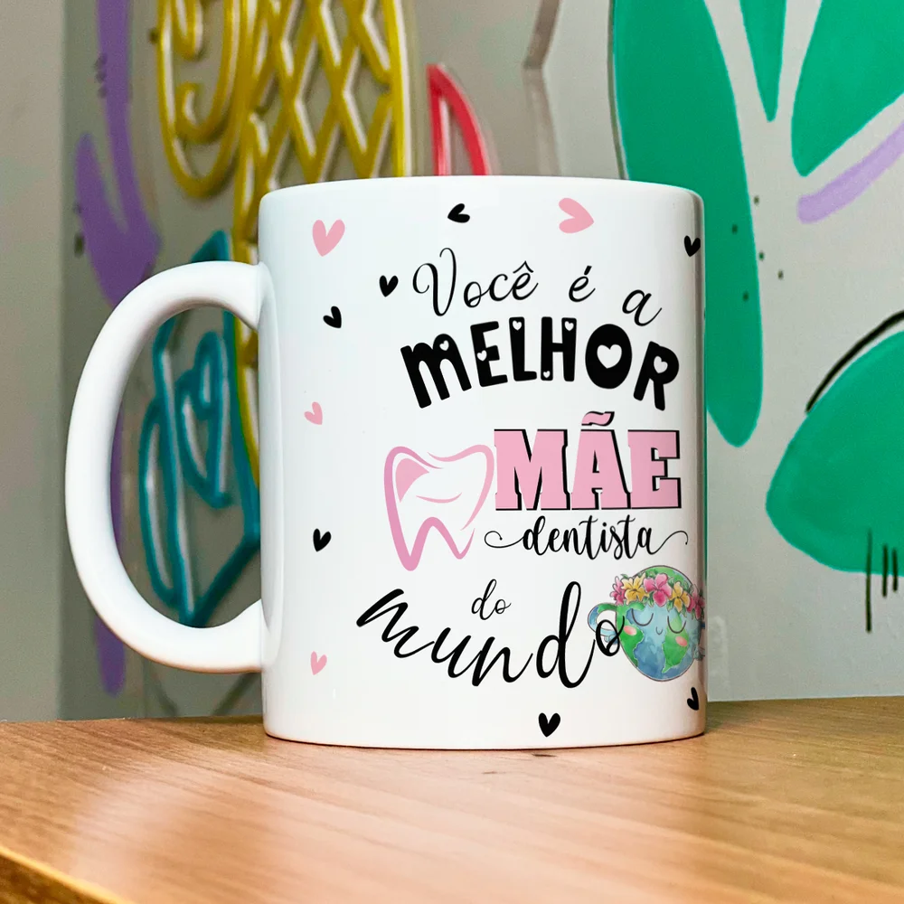 Imagem 5 de 5 do produto Caneca Mães E Profissões - Melhor Mãe Dentista Do Mundo