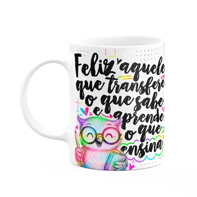 Caneca Professor Coruja - Feliz Aquele Que Ensina - M-colors