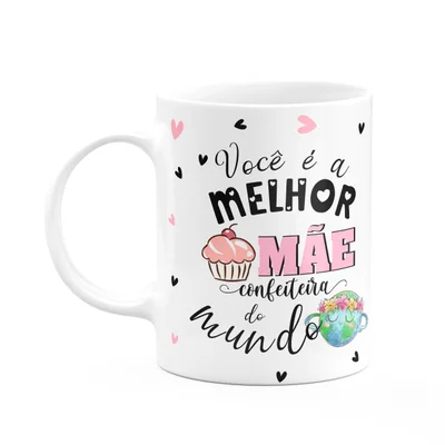 Caneca Mães E Profissões - Melhor Mãe Confeiteira Do Mundo