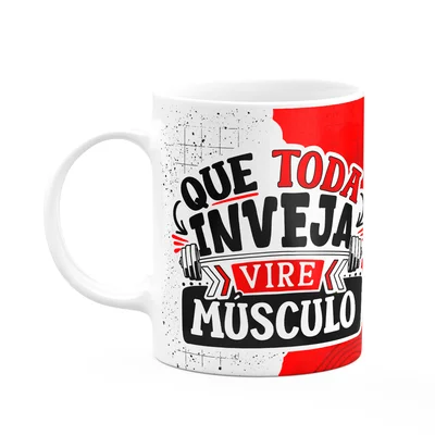 Caneca Fitness Academia - Que Toda Inveja Vire Músculo