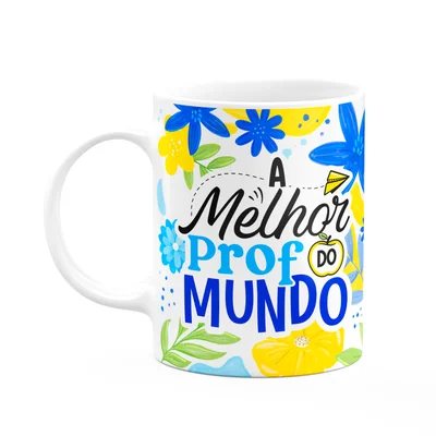 Caneca Da Professora - A Melhor Prof Do Mundo - Branca M3