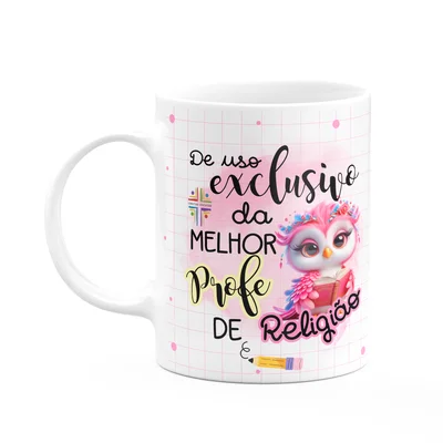 Caneca - Uso Exclusivo Da Melhor Professora De Religião