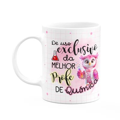 Caneca - Uso Exclusivo Da Melhor Professora De Química