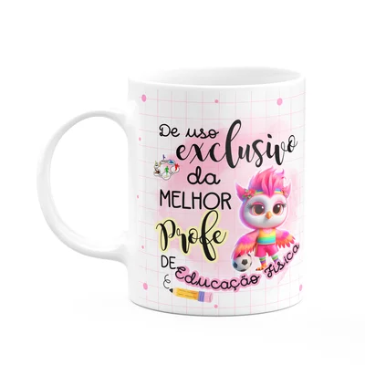 Caneca - Uso Exclusivo Da Melhor Professora De Ed Física