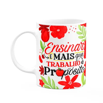 Caneca Da Professora - Ensinar É Propósito - Branca M2