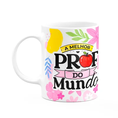 Caneca Da Professora - A Melhor Prof Do Mundo - Branca Apl1