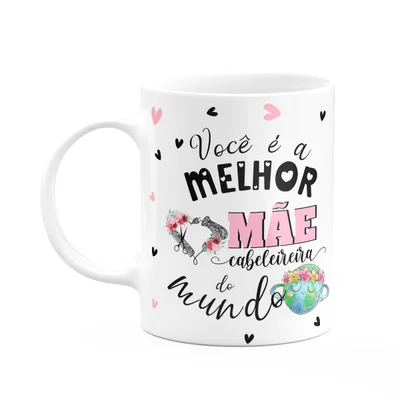 Caneca Mães E Profissões - Melhor Mãe Cabeleireira Do Mundo