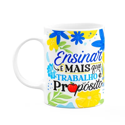 Caneca Da Professora - Ensinar É Propósito - Branca M3