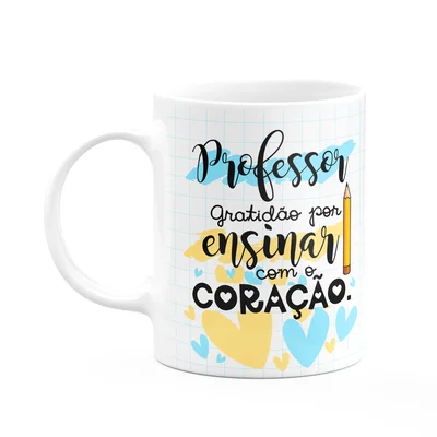 Caneca - Professor - Gratidão Por Ensinar Com O Coração