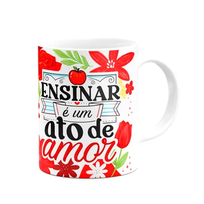 Caneca Da Professora - Ensinar É Um Ato De Amor - M2 — foto 4