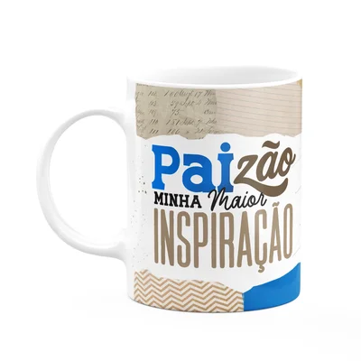 Caneca Dos Pais - Paizão, Minha Maior Inspiração - 325ml