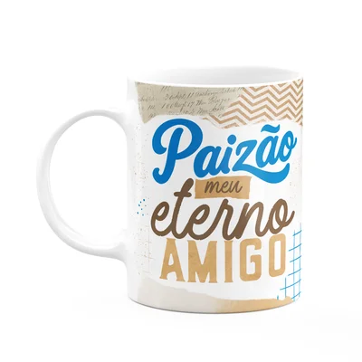 Caneca Dos Pais - Paizão, Meu Eterno Amigo - 325ml