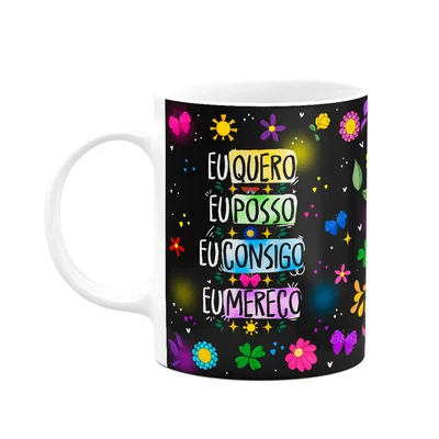 Caneca Proteção - Eu Quero - Eu Posso - Eu Consigo - B-dark