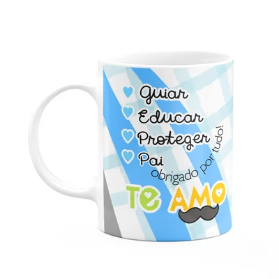 Caneca Pais - Guiar, Proteger, Educar! Obrigado Pai!