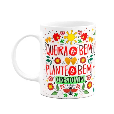Caneca Proteção - Queira O Bem Que O Resto Vem!