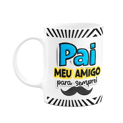 Caneca Pais - Pai, Meu Amigo Para Sempre