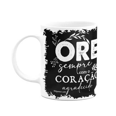 Caneca Religiosa Ore - Ore Com O Coração Agradecido - M3