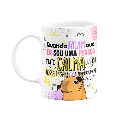 Caneca Divertida Capivaras  - Quando Falam Que Sou Calma