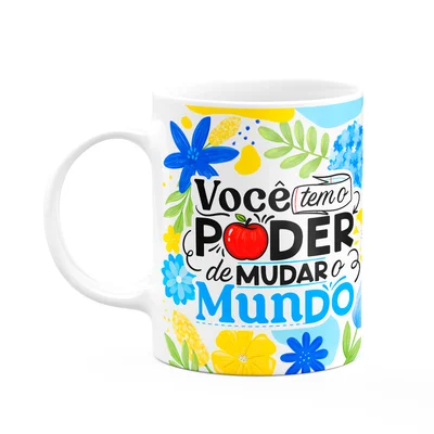 Caneca Da Professora - Você Tem O Poder De Mudar O Mundo M3