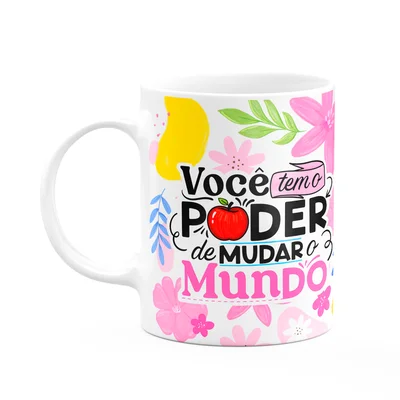 Caneca Da Professora - Você Tem O Poder De Mudar O Mundo M1
