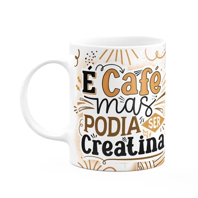 Caneca Fitness Academia - É Café, Mas Podia Ser Creatina