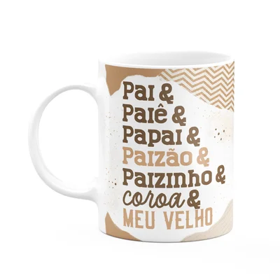 Caneca Dos Pais - Paizão, Coroa, Meu Velho - 325ml