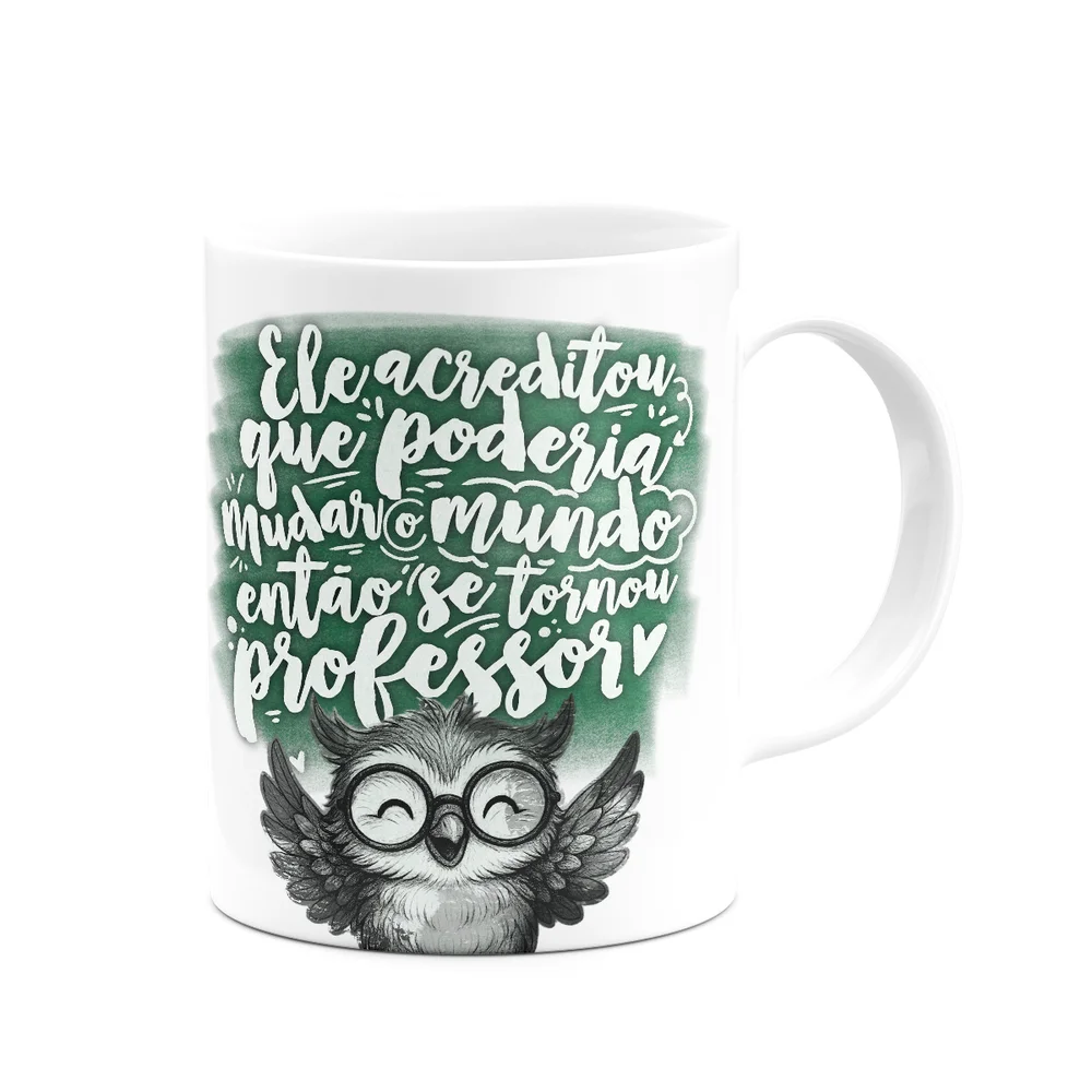 Imagem 2 de 3 do produto Caneca Professor Coruja - Ele Acreditou Que Mudaria O Mundo