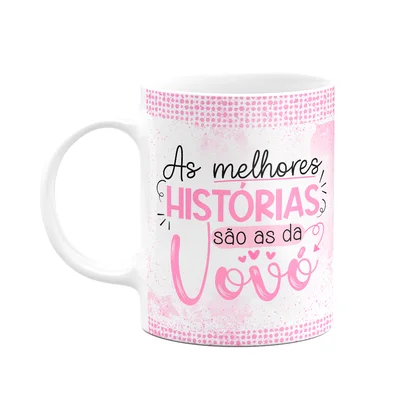 Caneca De Avós - As Melhores Histórias São As Da Vovó