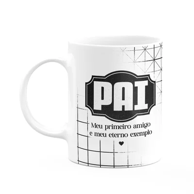 Caneca Pais - Meu Primeiro Amigo E Meu Eterno Exemplo - M2